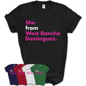 She From West Rancho Dominguez Shirt California State Birthday Gift For Her