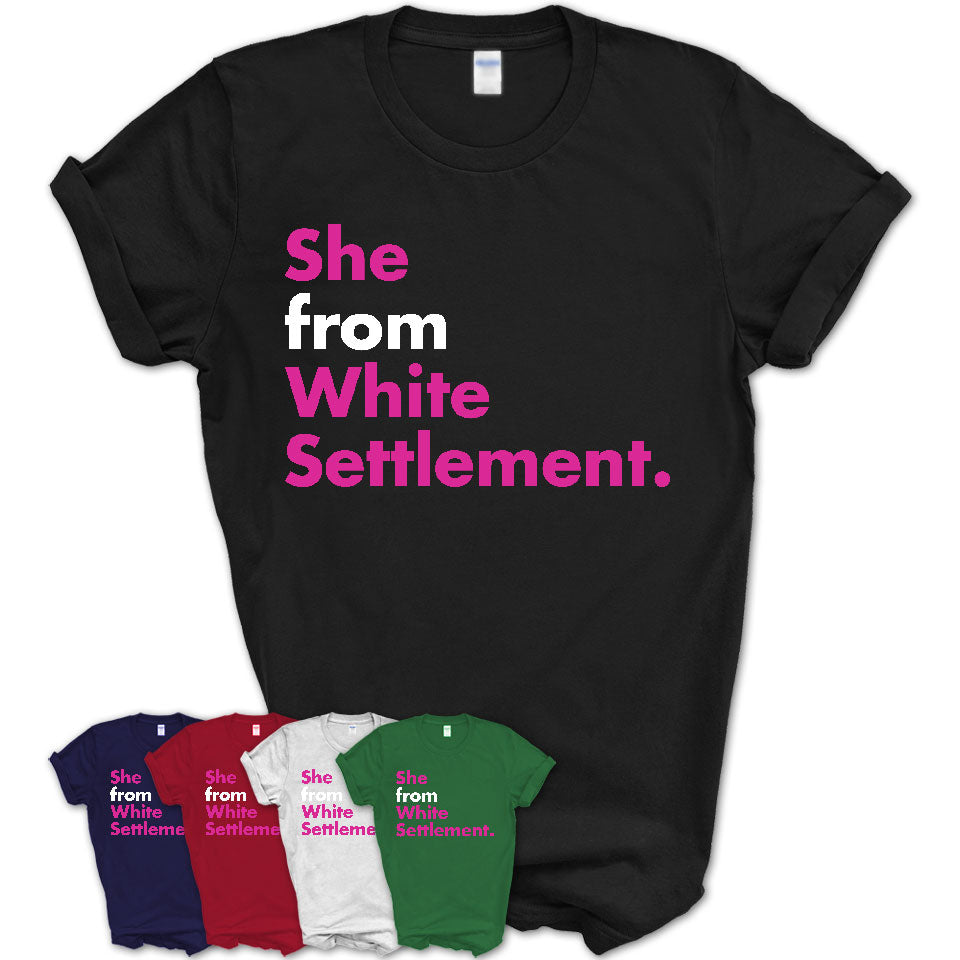 She From White Settlement Shirt Texas State Birthday Gift For Her