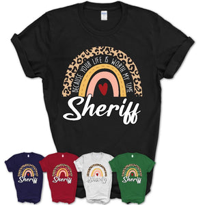 Sheriff Because Your Life Worth My Time Rainbow T-Shirt