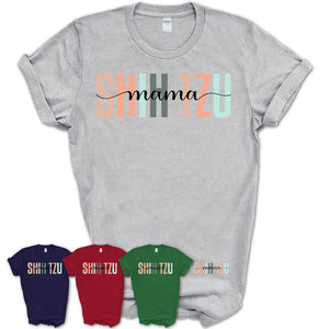 Shih Tzu Mama Shirt, Mom Of Shih Tzu Shirt, Dog Mom Gifts