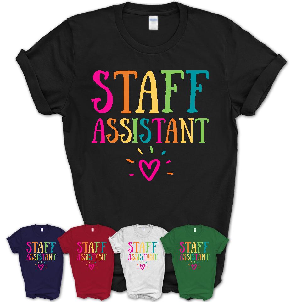 Staff Assistant Rainbow Lettering Heart Shirt, Employee Appreciation Gifts