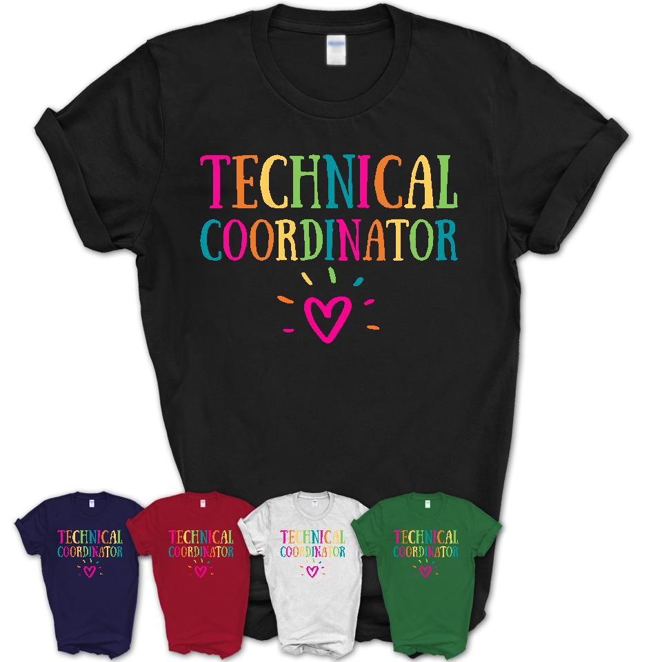 Technical Coordinator Rainbow Lettering Heart Shirt, Employee Appreciation Gifts