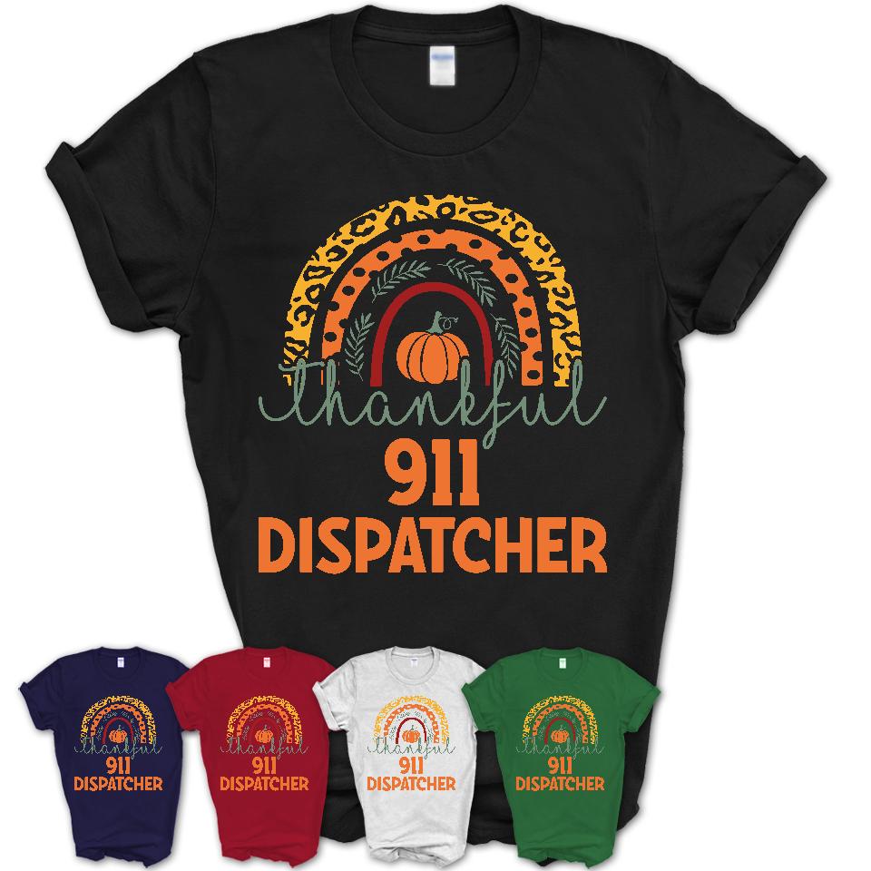 Thankful 911 Dispatcher Shirt, Pumpkin Rainbow Sweater for Fall Lovers, Thanksgiving Gift for 911 Dispatcher Women