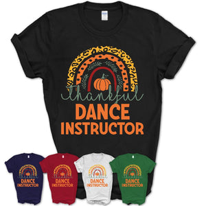 Thankful Dance Instructor Shirt, Pumpkin Rainbow Sweater for Fall Lovers, Thanksgiving Gift for Dance Instructor Women