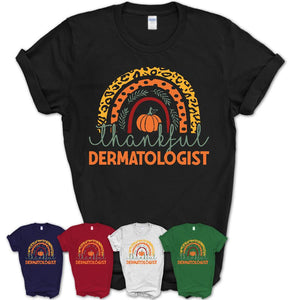 Thankful Dermatologist Shirt, Pumpkin Rainbow Sweater for Fall Lovers, Thanksgiving Gift for Dermatologist Women