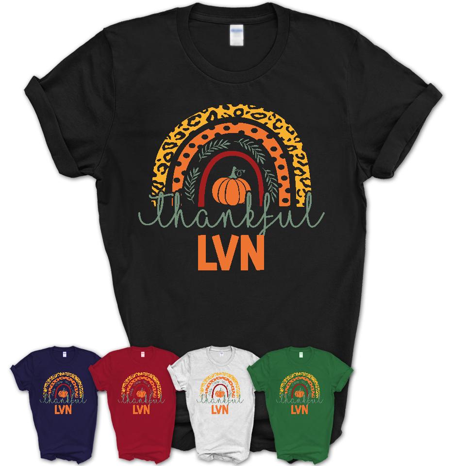 Thankful LVN Shirt, Pumpkin Rainbow Sweater for Fall Lovers, Thanksgiving Gift for LVN Women