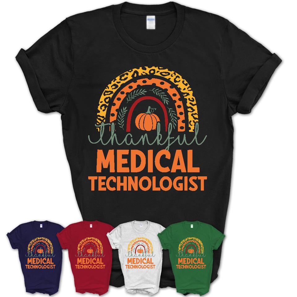Thankful Medical Technologist Shirt, Pumpkin Rainbow Sweater for Fall Lovers, Thanksgiving Gift for Medical Technologist Women