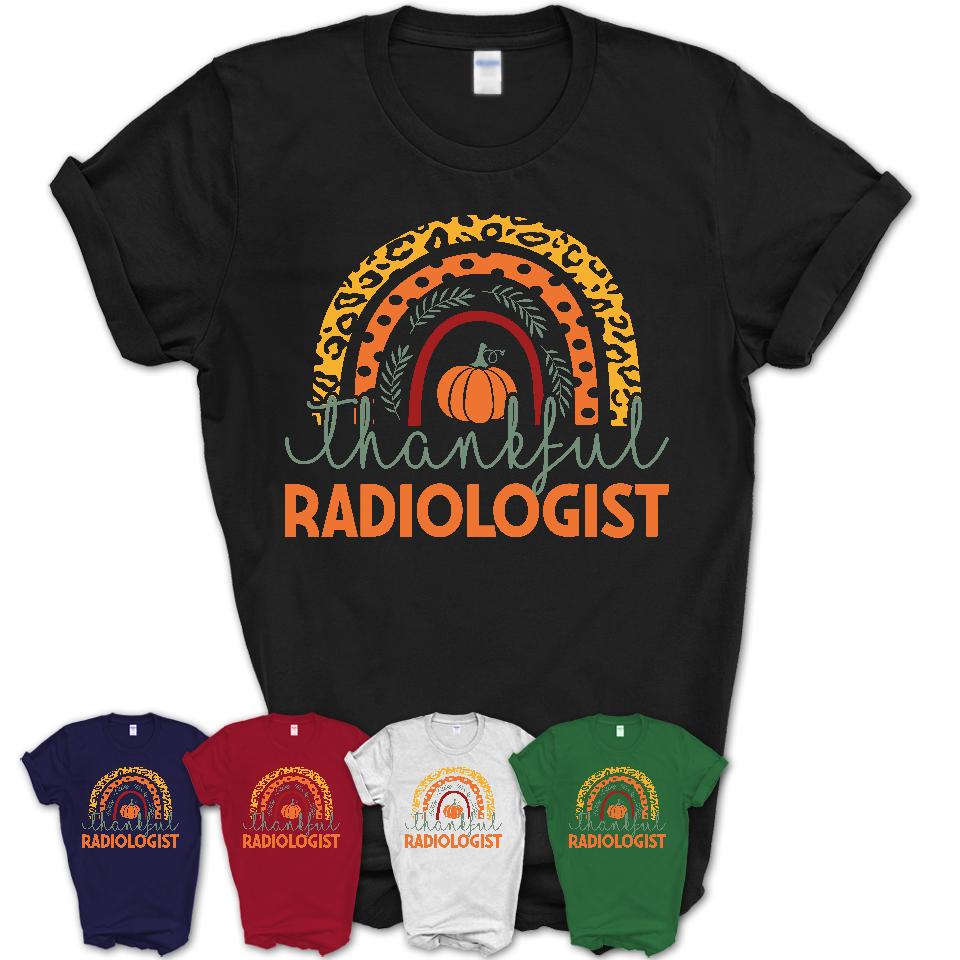 Thankful Radiologist Shirt, Pumpkin Rainbow Sweater for Fall Lovers, Thanksgiving Gift for Radiologist Women