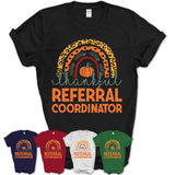 Thankful Referral Coordinator Shirt, Pumpkin Rainbow Sweater for Fall Lovers, Thanksgiving Gift for Referral Coordinator Women