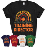 Thankful Training Director Shirt, Pumpkin Rainbow Sweater for Fall Lovers, Thanksgiving Gift for Training Director Women
