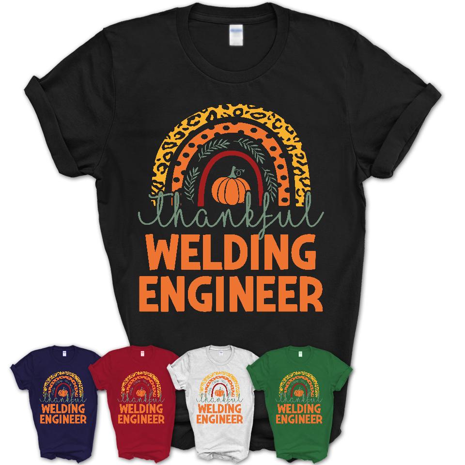 Thankful Welding Engineer Shirt, Pumpkin Rainbow Sweater for Fall Lovers, Thanksgiving Gift for Welding Engineer Women