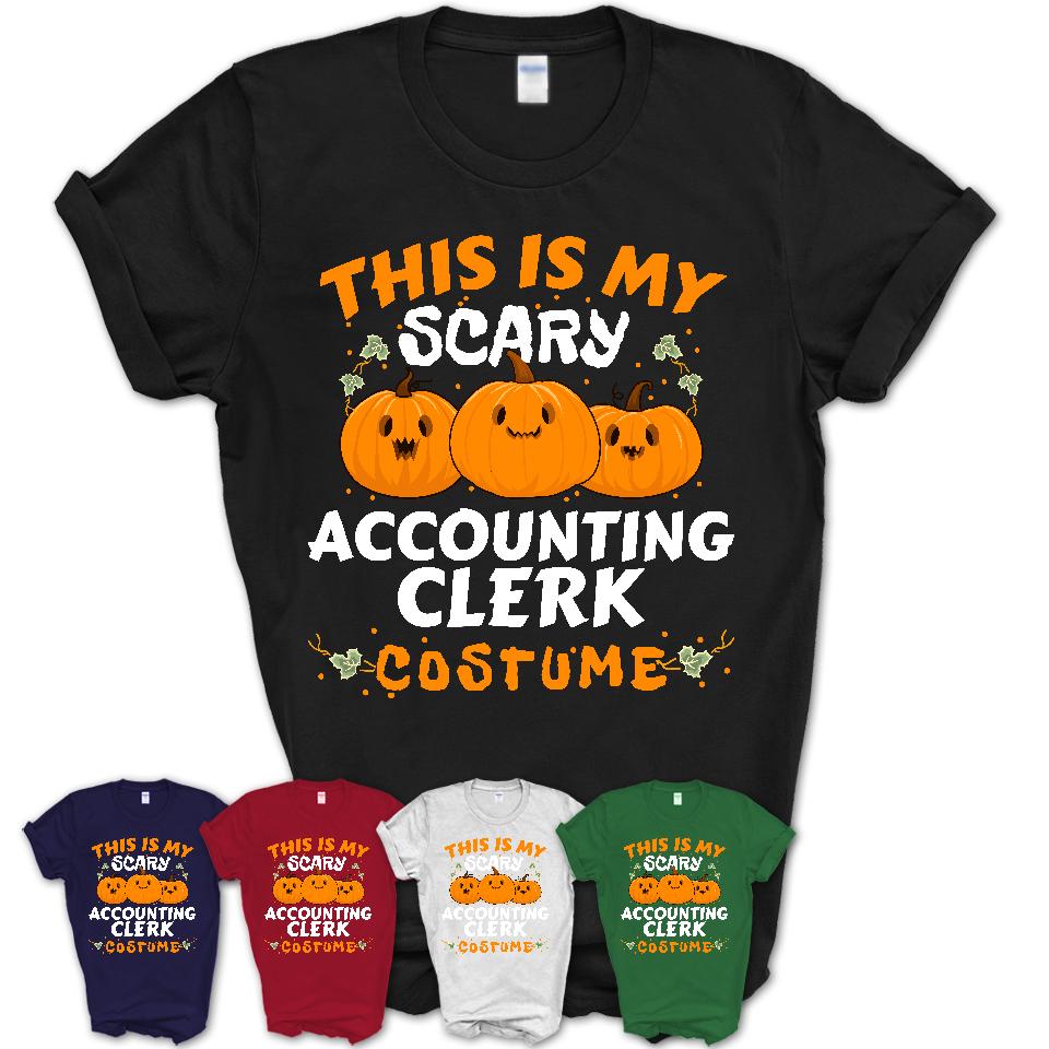 This Is My Scary Accounting Clerk Costume, Halloween Pumpkin Shirt, Funny Coworker Gift