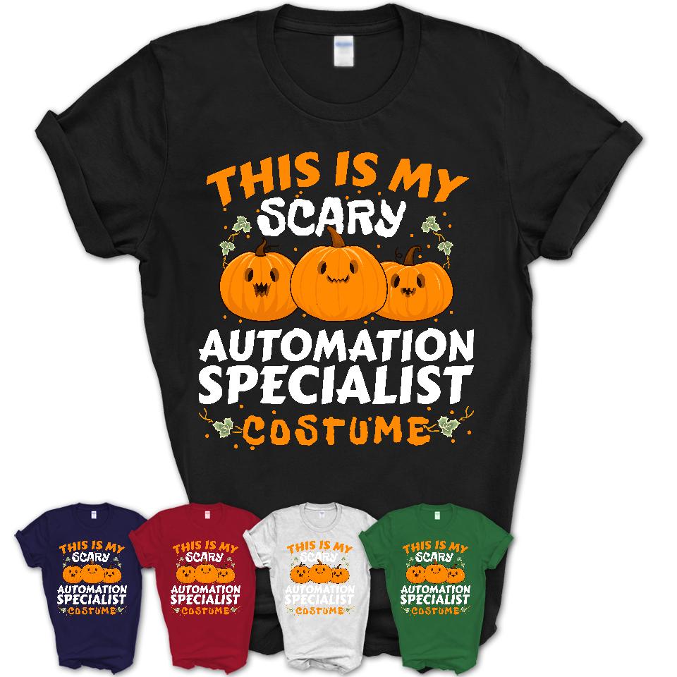 This Is My Scary Automation Specialist Costume, Halloween Pumpkin Shirt, Funny Coworker Gift