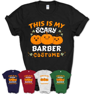 This Is My Scary Barber Costume, Halloween Pumpkin Shirt, Funny Coworker Gift