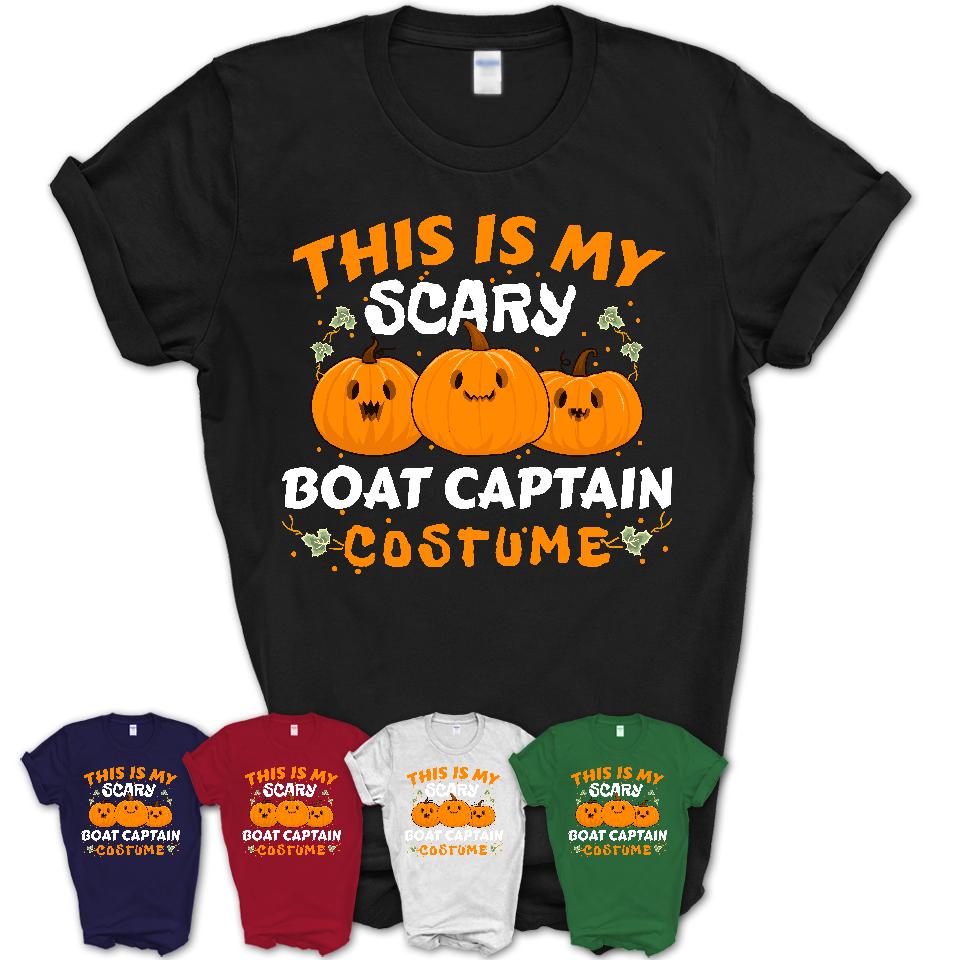 This Is My Scary Boat Captain Costume, Halloween Pumpkin Shirt, Funny Coworker Gift