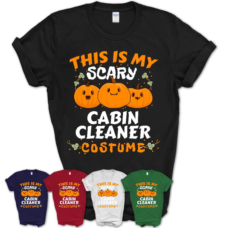 This Is My Scary Cabin Cleaner Costume, Halloween Pumpkin Shirt, Funny Coworker Gift
