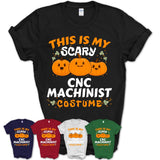 This Is My Scary Cnc Machinist Costume, Halloween Pumpkin Shirt, Funny Coworker Gift