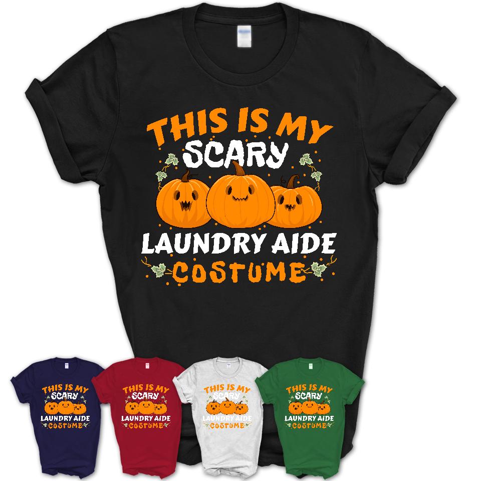 This Is My Scary Laundry Aide Costume, Halloween Pumpkin Shirt, Funny Coworker Gift