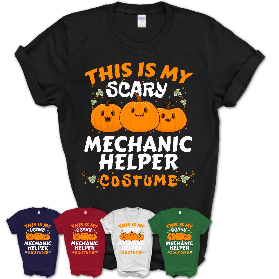 This Is My Scary Mechanic Helper Costume, Halloween Pumpkin Shirt, Funny Coworker Gift