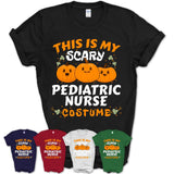 This Is My Scary Pediatric Nurse Costume, Halloween Pumpkin Shirt, Funny Coworker Gift