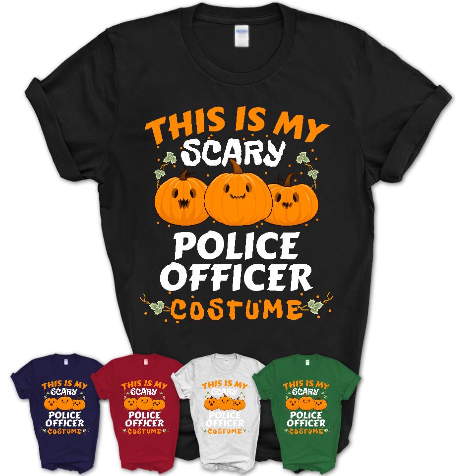 This Is My Scary Police Officer Costume, Halloween Pumpkin Shirt, Funny Coworker Gift