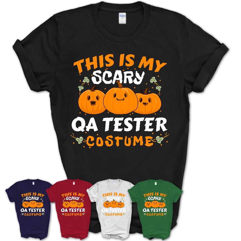 This Is My Scary Qa Tester Costume, Halloween Pumpkin Shirt, Funny Coworker Gift