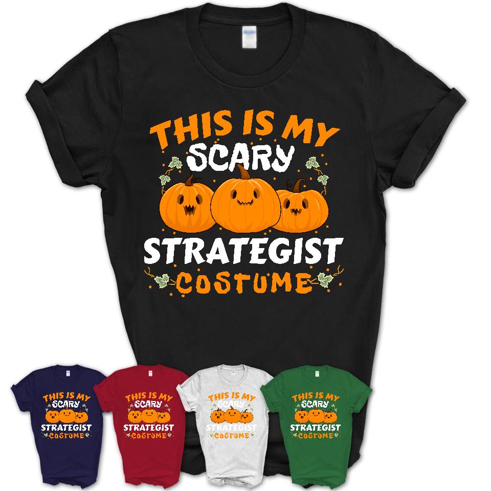 This Is My Scary Strategist Costume, Halloween Pumpkin Shirt, Funny Coworker Gift