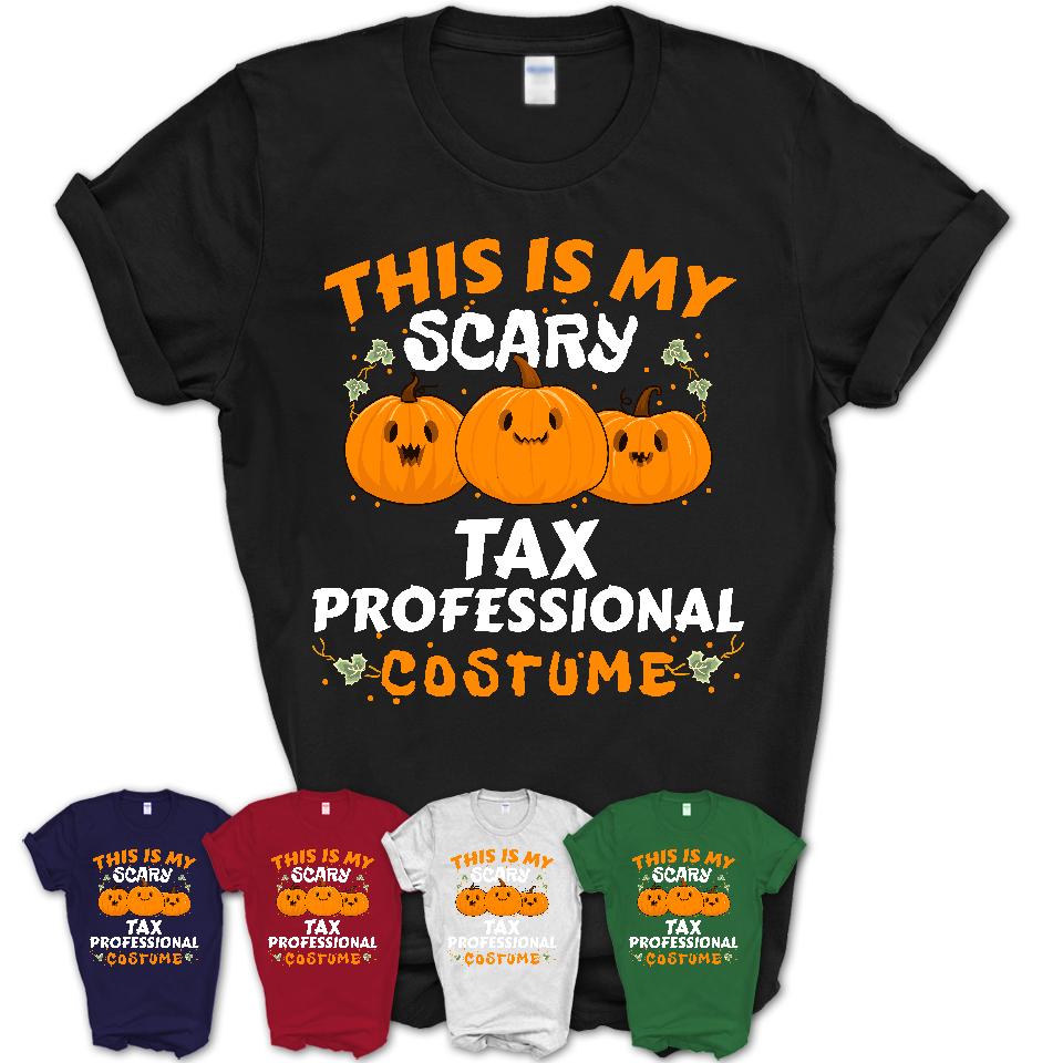 This Is My Scary Tax Professional Costume, Halloween Pumpkin Shirt, Funny Coworker Gift