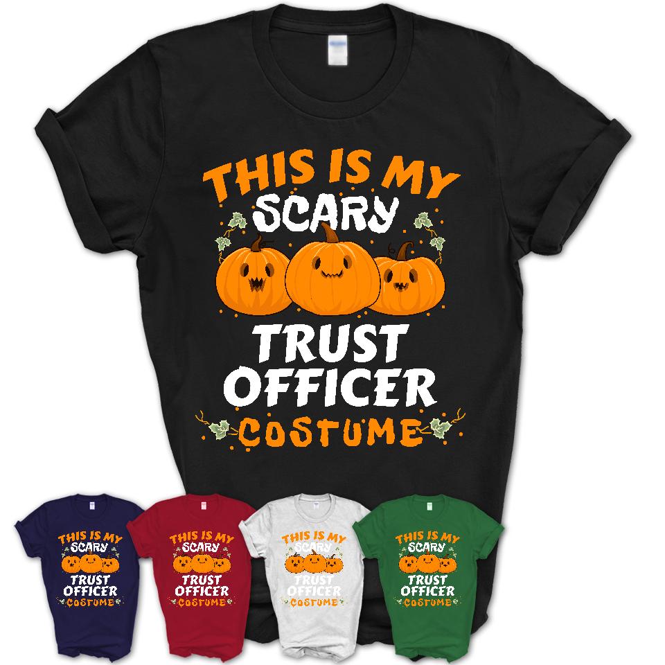 This Is My Scary Trust Officer Costume, Halloween Pumpkin Shirt, Funny Coworker Gift