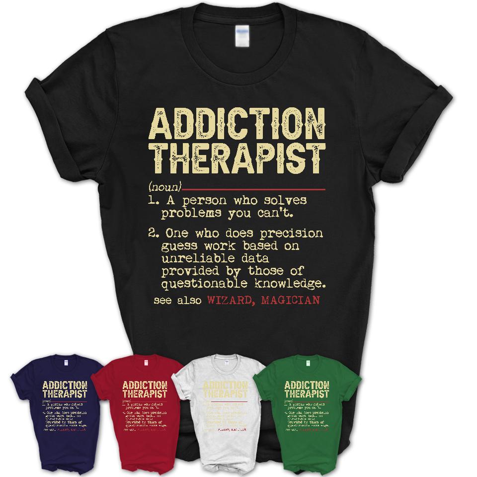Vintage Addiction Therapist Definition Shirt, Funny Coworker Gift