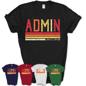 Vintage Admin Limited Edition Job Shirt, Coworker Birthday Gift Idea