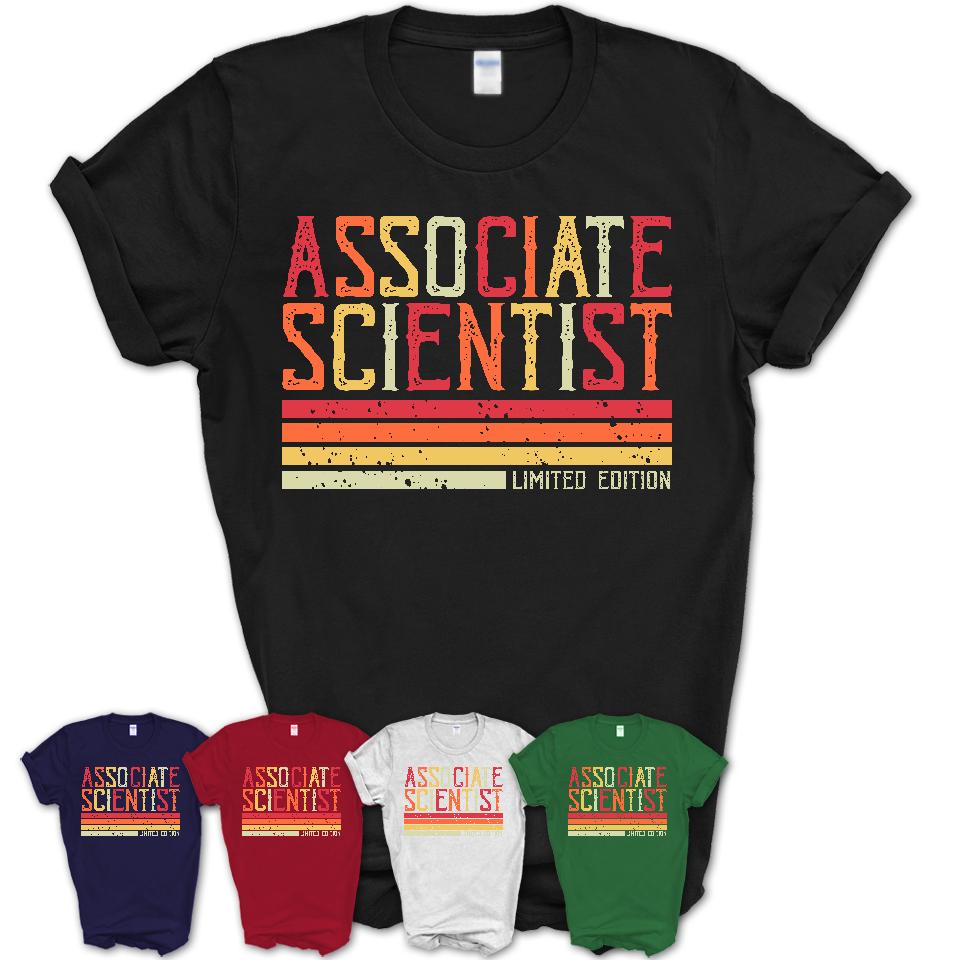 Vintage Associate Scientist Limited Edition Job Shirt, Coworker Birthday Gift Idea