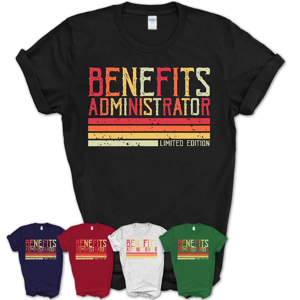 Vintage Benefits Administrator Limited Edition Job Shirt, Coworker Birthday Gift Idea