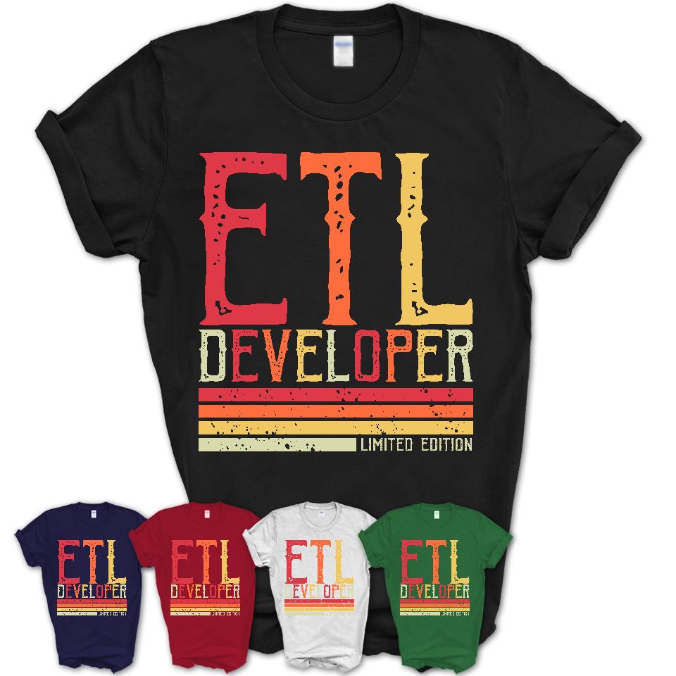 Vintage Etl Developer Limited Edition Job Shirt, Coworker Birthday Gift Idea