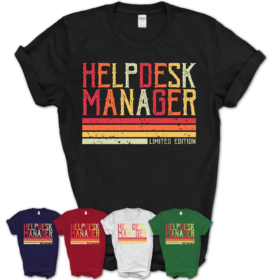 Vintage Helpdesk Manager Limited Edition Job Shirt, Coworker Birthday Gift Idea