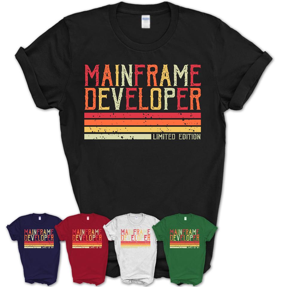 Vintage Mainframe Developer Limited Edition Job Shirt, Coworker Birthday Gift Idea