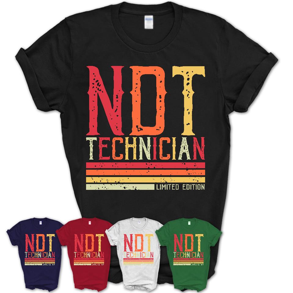 Vintage Ndt Technician Limited Edition Job Shirt, Coworker Birthday Gift Idea