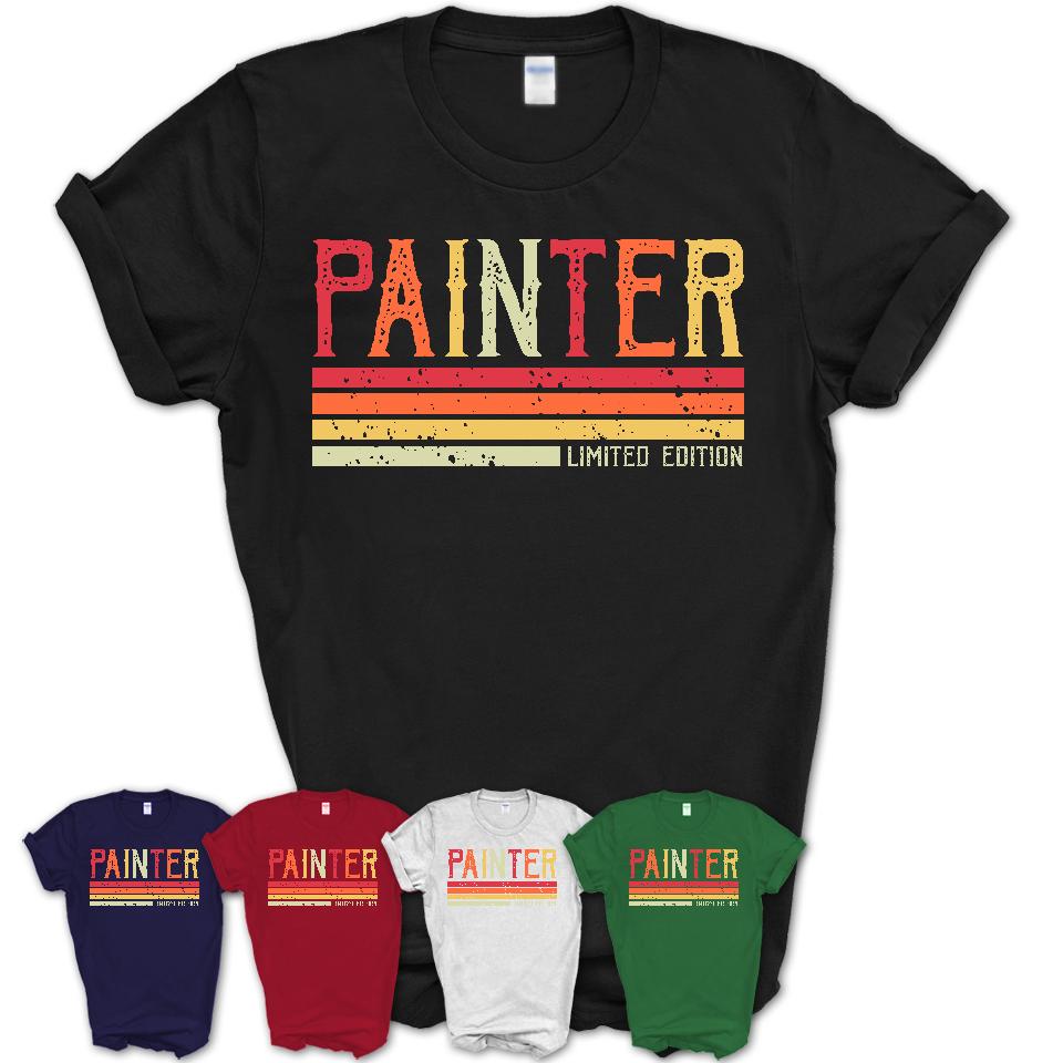 Vintage Painter Limited Edition Job Shirt, Coworker Birthday Gift Idea