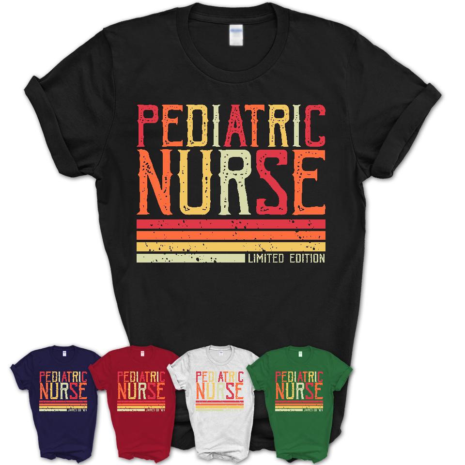Vintage Pediatric Nurse Limited Edition Job Shirt, Coworker Birthday Gift Idea