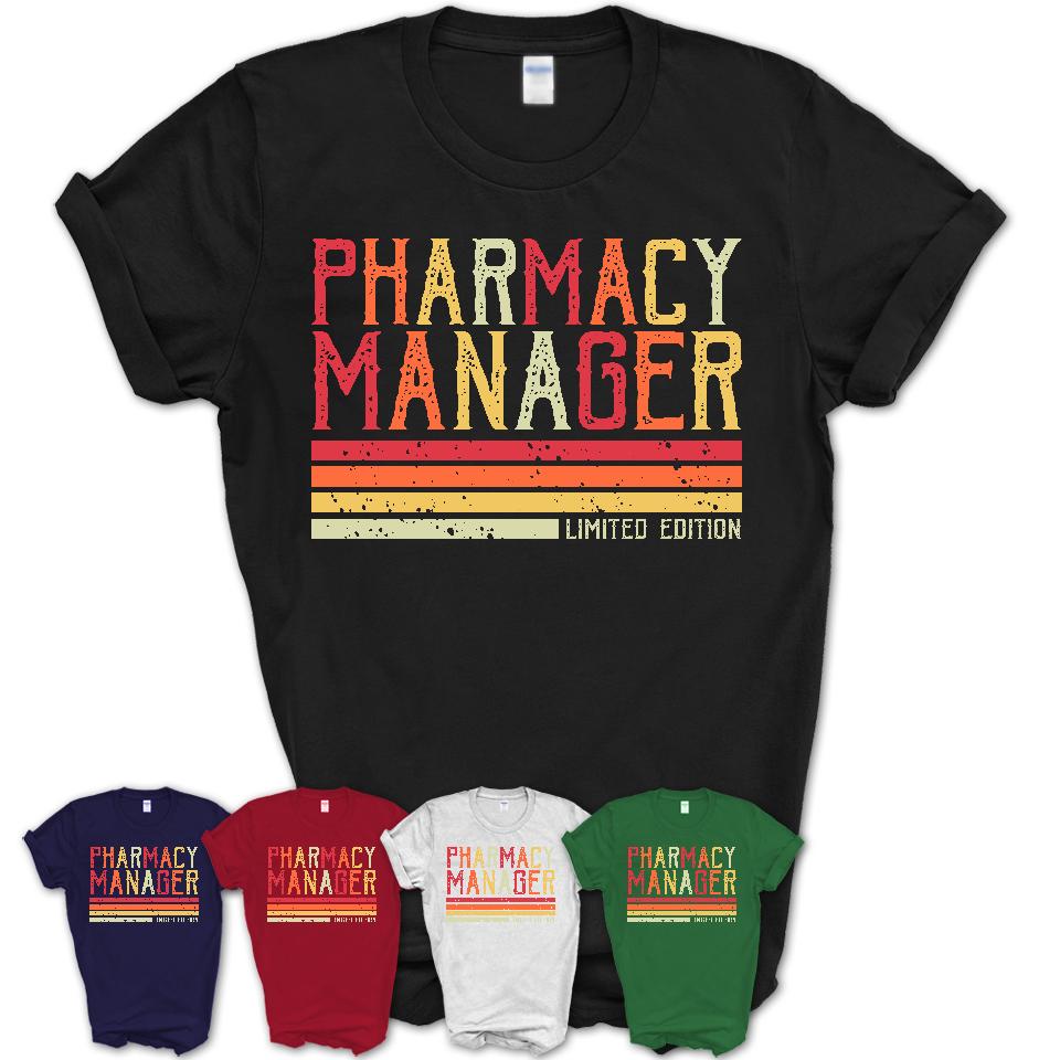 Vintage Pharmacy Manager Limited Edition Job Shirt, Coworker Birthday Gift Idea