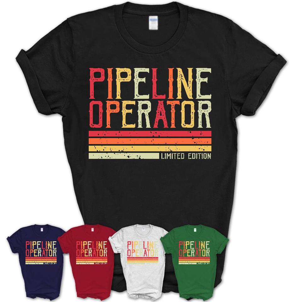 Vintage Pipeline Operator Limited Edition Job Shirt, Coworker Birthday Gift Idea