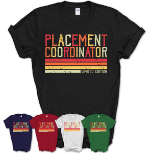 Vintage Placement Coordinator Limited Edition Job Shirt, Coworker Birthday Gift Idea