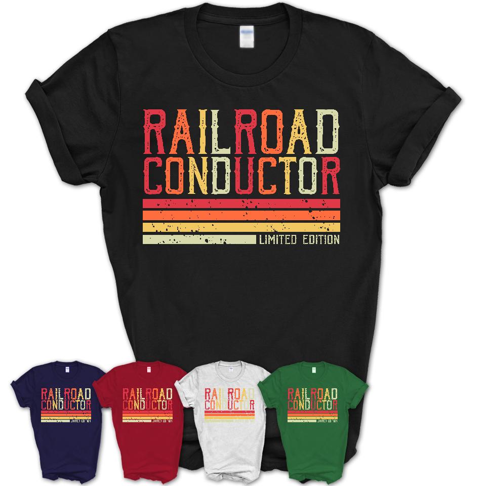 Vintage Railroad Conductor Limited Edition Job Shirt, Coworker Birthday Gift Idea