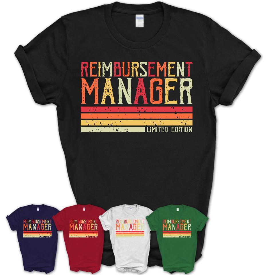 Vintage Reimbursement Manager Limited Edition Job Shirt, Coworker Birthday Gift Idea