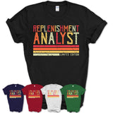 Vintage Replenishment Analyst Limited Edition Job Shirt, Coworker Birthday Gift Idea