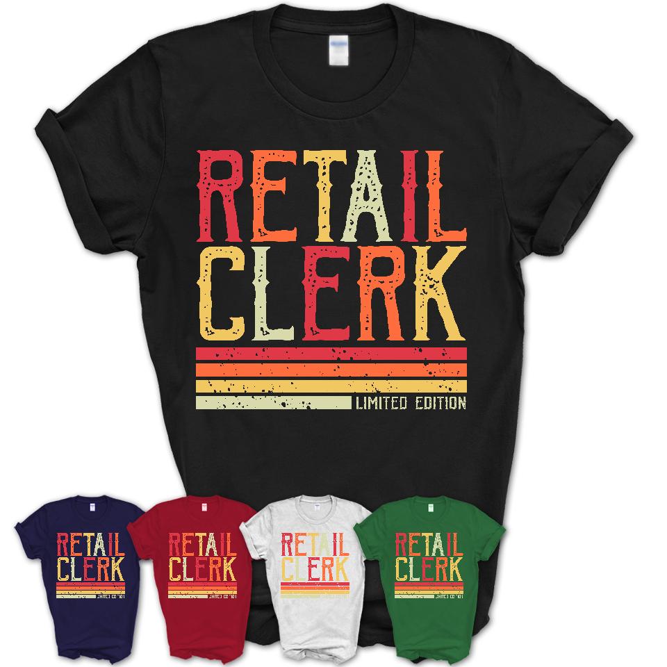Vintage Retail Clerk Limited Edition Job Shirt, Coworker Birthday Gift Idea