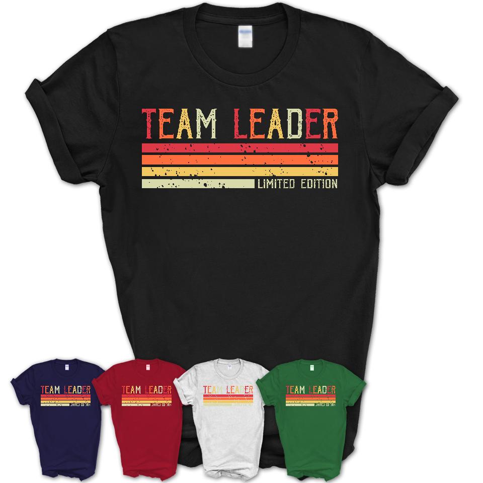 Vintage Team Leader Limited Edition Job Shirt, Coworker Birthday Gift Idea