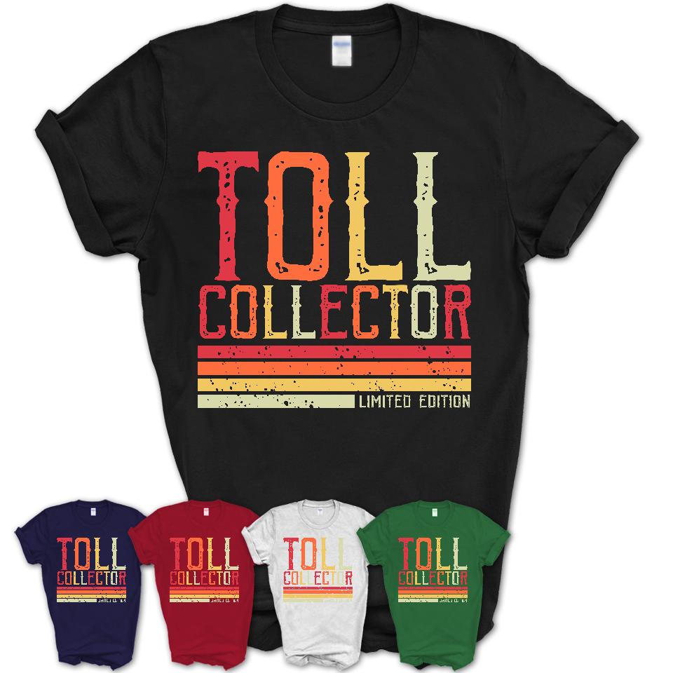 Vintage Toll Collector Limited Edition Job Shirt, Coworker Birthday Gift Idea