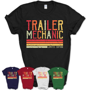 Vintage Trailer Mechanic Limited Edition Job Shirt, Coworker Birthday Gift Idea