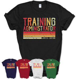 Vintage Training Administrator Limited Edition Job Shirt, Coworker Birthday Gift Idea